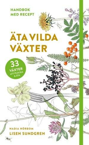 Äta vilda växter – handbok med recept är Lisens senaste bok. Vänder sig till nybörjare som får tips på vanliga växter att plocka och äta. Adlibris.com, 269 kr.